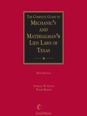 The Complete Guide to Mechanic's and Materialman's Lien Laws of Texas cover
