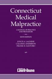 Connecticut Medical Malpractice: A Manual of Practice And Procedure cover