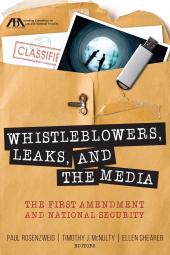 Whistleblowers, Leaks and the Media: The First Amendment and National Security cover