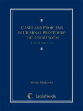 Cases and Problems in Criminal Procedure: The Courtroom cover