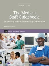 AHLA The Medical Staff Guidebook: Minimizing the Risks and Maximizing Collaboration (AHLA Members) cover