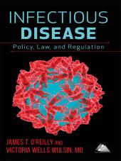 Infectious Disease: Policy, Law, and Regulation cover