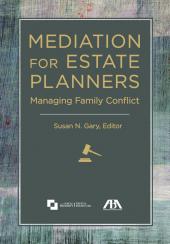 Mediation for Estate Planners: Managing Family Conflict cover