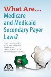 What Are...Medicare and Medicaid Secondary Payer Laws? cover