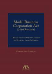 Model Business Corporation Act: Official Text with Official Comment & Statutory Cross-References cover