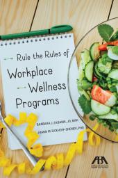 Rule the Rules of Workplace Wellness Programs cover