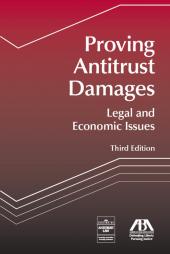 Proving Antitrust Damages: Legal and Economic Issues cover
