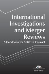 International Investigations and Merger Reviews: A Handbook for Antitrust Counsel cover