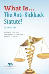 What Is...The Anti-Kickback Statute? cover