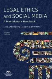 Legal Ethics and Social Media: A Practitioner's Handbook cover