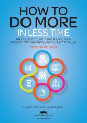 How to Do More in Less Time: The Complete Guide to Increasing Your Productivity and Improving Your Bottom Line cover