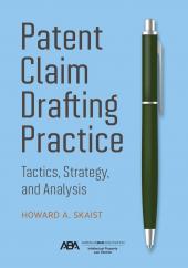 Patent Claim Drafting Practice: Tactics, Strategy, and Analysis cover