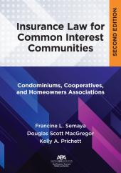 Insurance Law for Common Interest Communities: Condominiums, Cooperatives, and Homeowners Associations cover