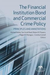 The Financial Institution Bond and Commercial Crime Policy: Principles and Annotations cover