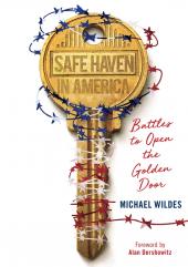 Safe Haven in America: Battles to Open the Golden Door cover