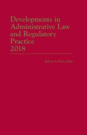 2018 Developments in Administrative Law and Regulatory Practice cover