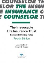The Irrevocable Life Insurance Trust: Forms with Drafting Notes cover