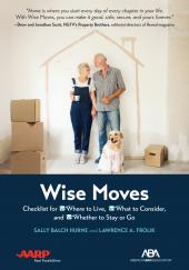 ABA/AARP Wise Moves: Checklist for Where to Live, What to Consider, and Whether to Stay or Go cover