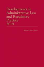 2019 Developments in Administrative Law and Regulatory Practice cover