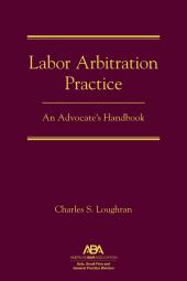 Labor Arbitration Practice: An Advocate's Handbook cover