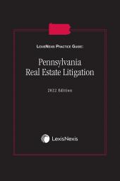LexisNexis Practice Guide: Pennsylvania Real Estate Litigation cover
