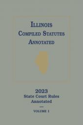 Illinois Compiled Statutes Annotated: State and Federal Court Rules Annotated (3 Volume Set) cover