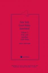 New York Court Rules Annotated (Volume 1: Trial and Appellate Court Rules) cover