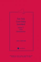 New York Court Rules Annotated (Volume 2: Court Administration) cover