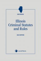 Illinois Criminal Laws & Rules Annotated (Graybook) cover