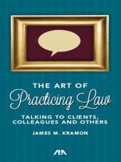 The Art of Practicing Law: Talking to Clients and Colleagues cover