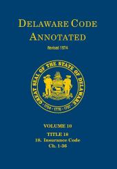 Delaware Code Annotated - Volume 10: Title 18: Insurance Code cover