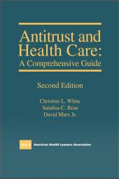 AHLA Antitrust and Health Care: A Comprehensive Guide (AHLA Members) cover
