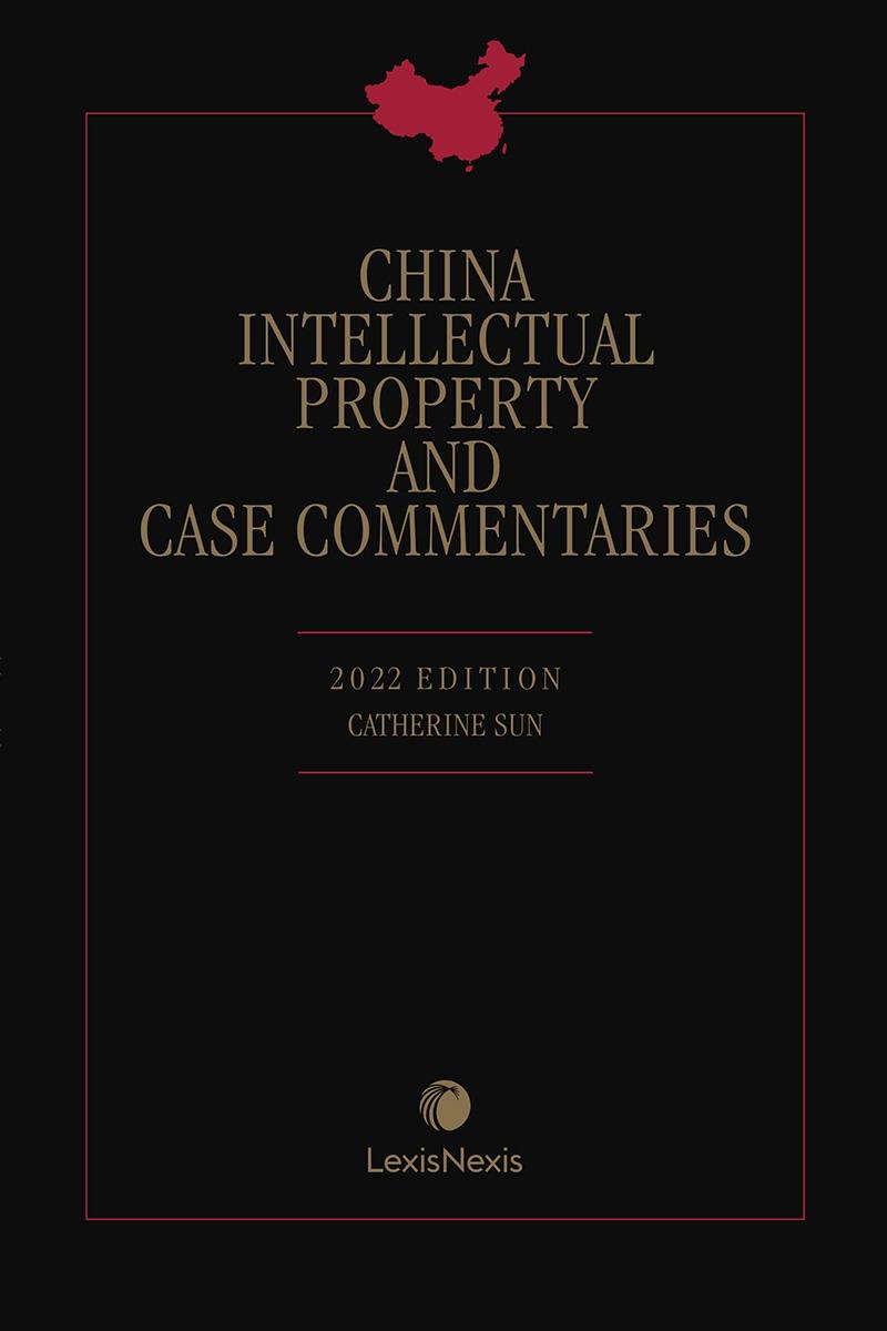 
China Intellectual Property and Case Commentaries 