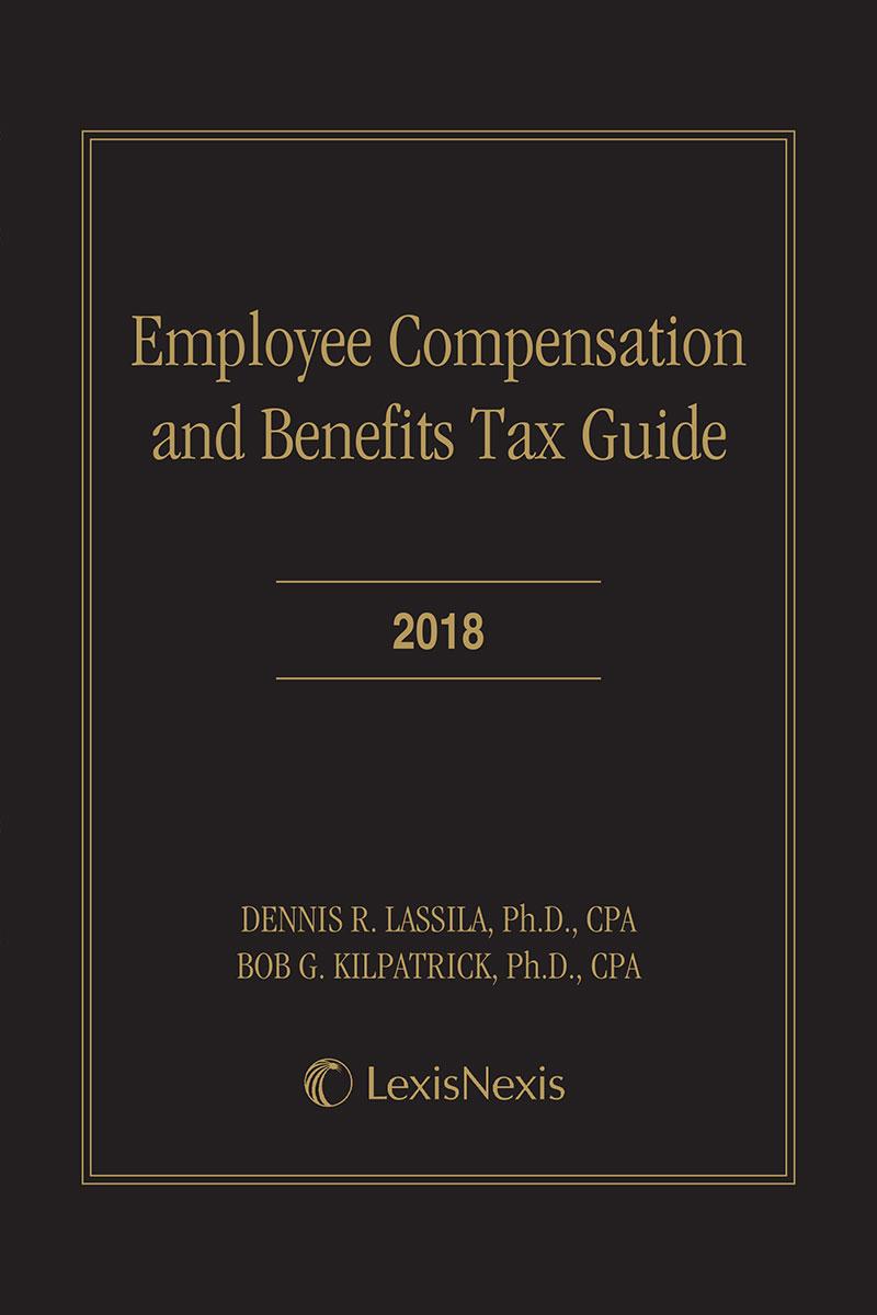 
Employee Compensation and Benefits Tax Guide, 2018 Edition  
