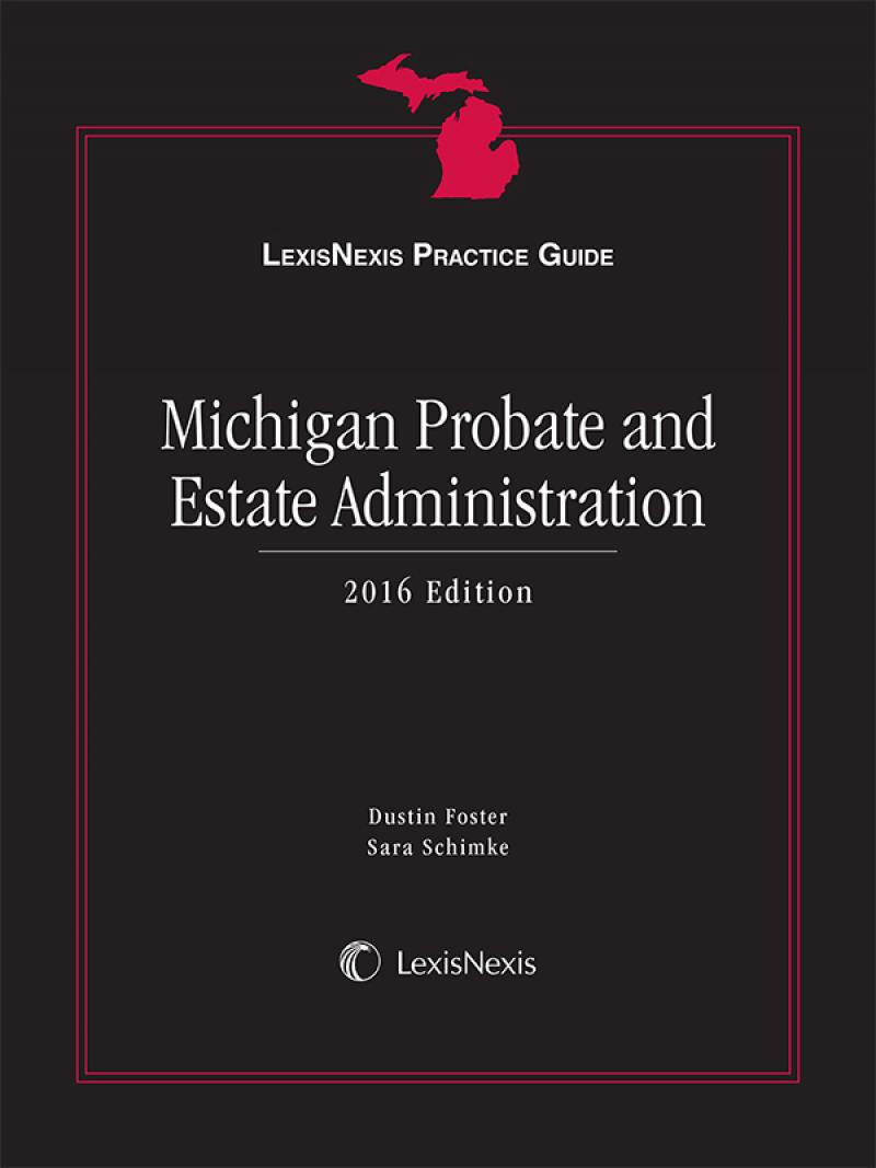 LexisNexis Practice Guide: Michigan Probate and Estate Administration
