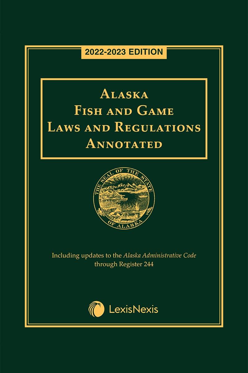 Alaska Fish and Game Laws and Regulations Annotated LexisNexis Store