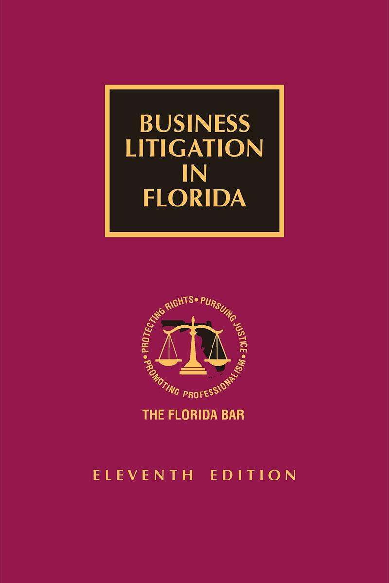 
Business Litigation in Florida, Eleventh Edition