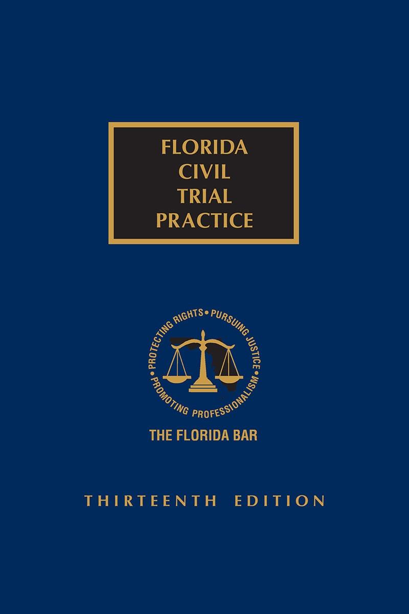 Florida Civil Trial Practice, Thirteenth Edition