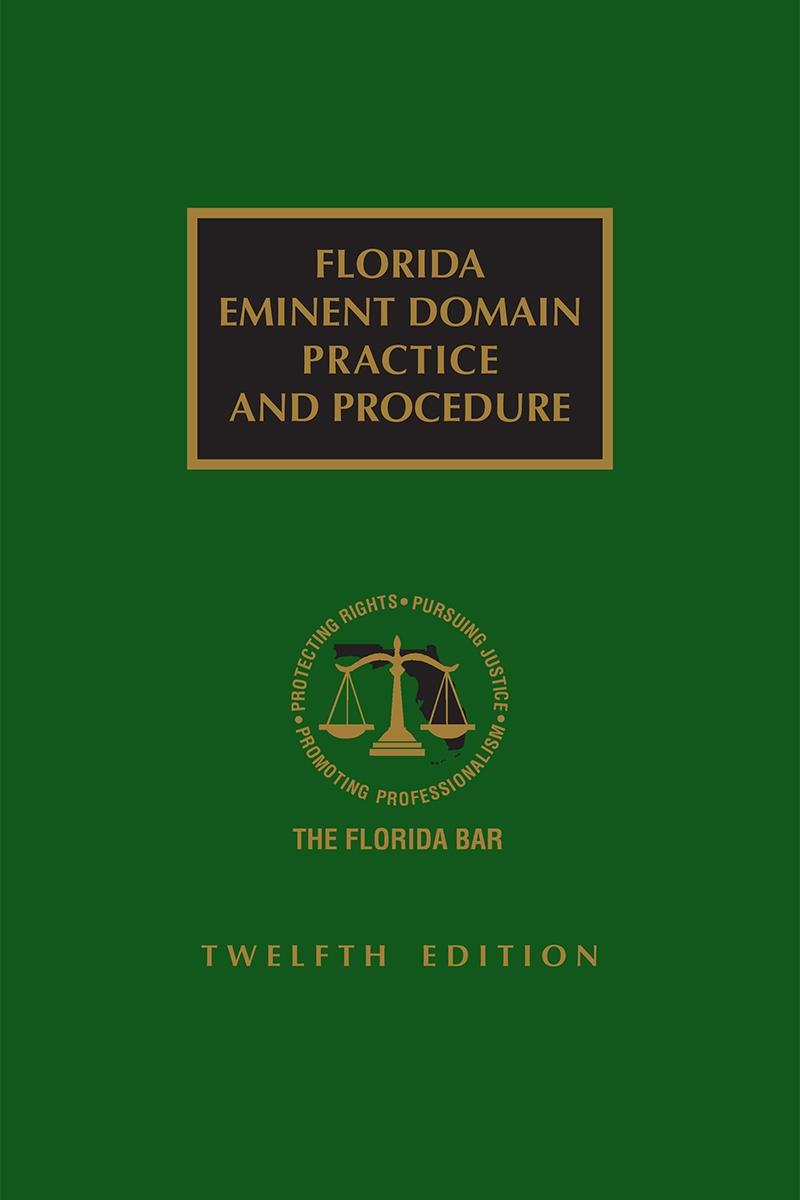 Florida Eminent Domain Practice and Procedure, Twelfth Edition