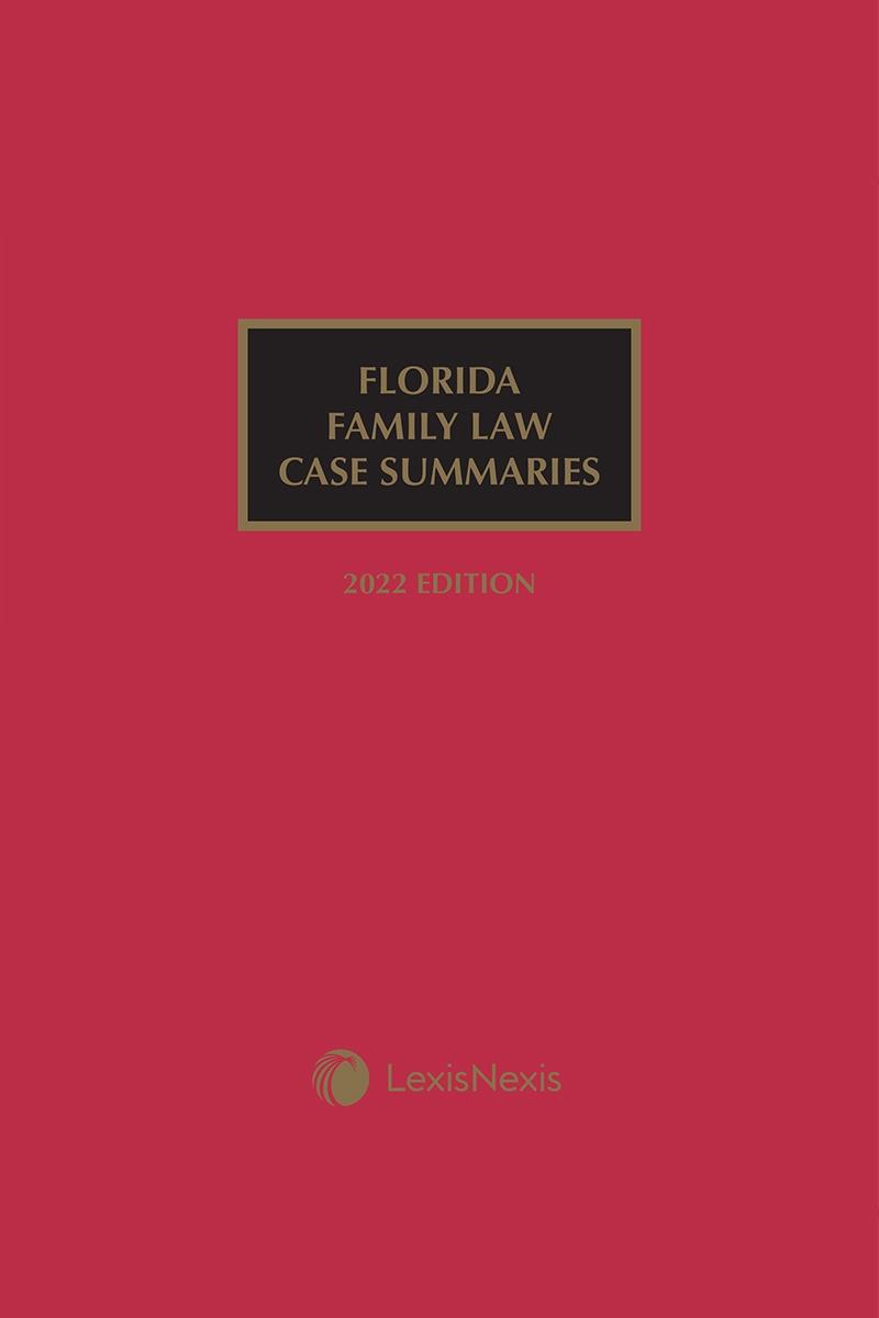 Florida Family Law Case Summaries, 2022 Edition