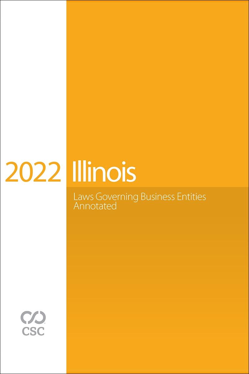 
CSC® Illinois Laws Governing Business Entities Annotated