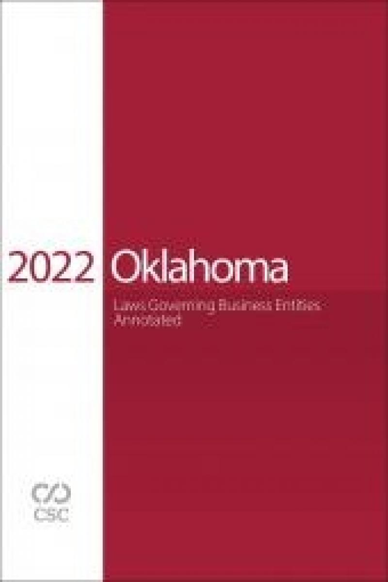 CSC® 
 Oklahoma Laws Governing Business Entities Annotated, 2022 Edition