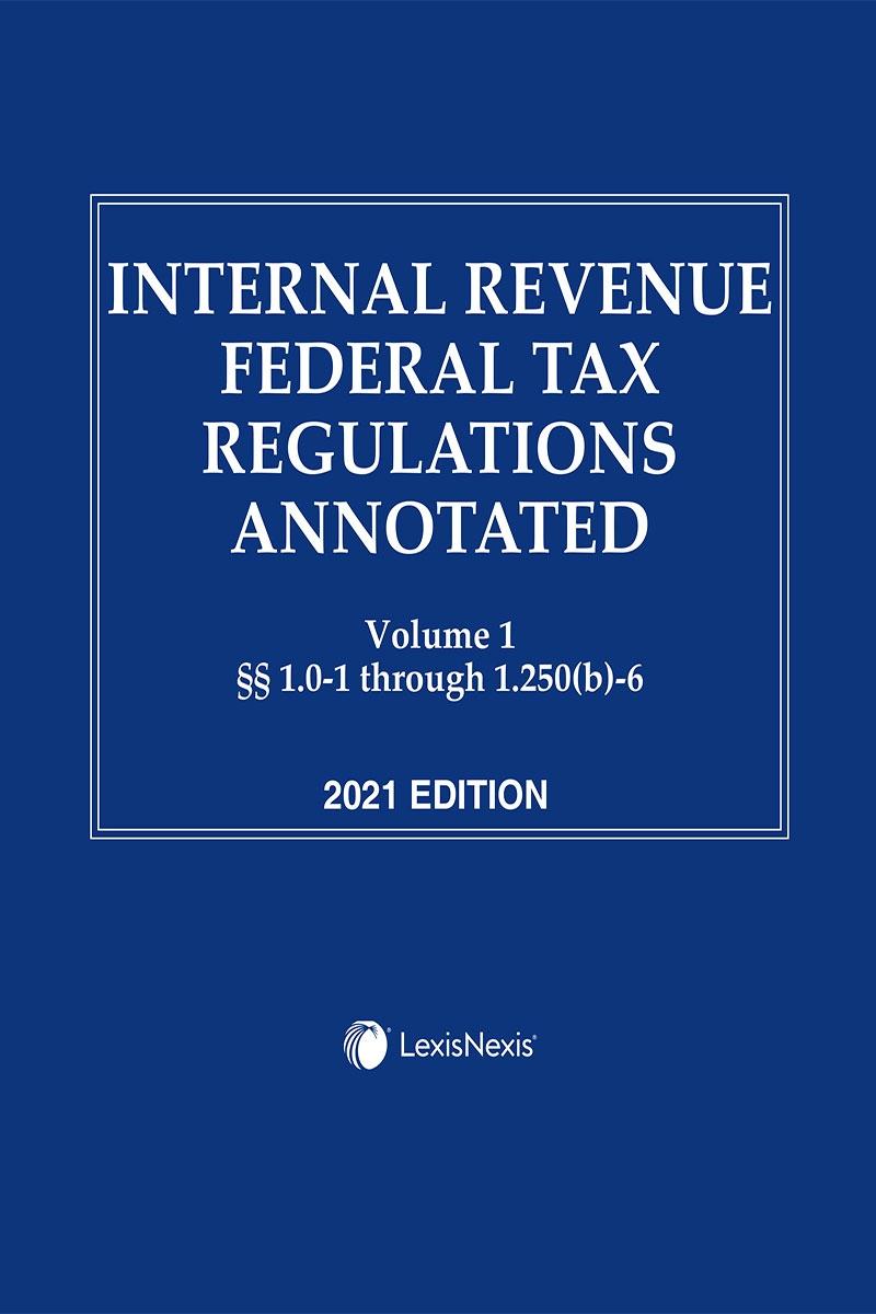 Internal Revenue Federal Tax Regulations Annotated | LexisNexis Store