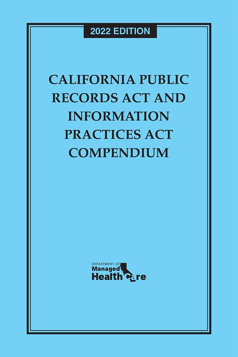 	California Public Records Act and Information Practices Act Compendium