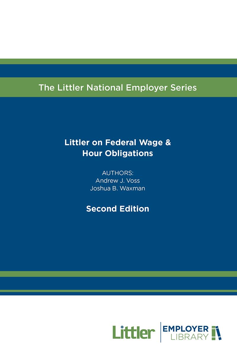 
Littler on Federal Wage & Hour Obligations, Second Edition   