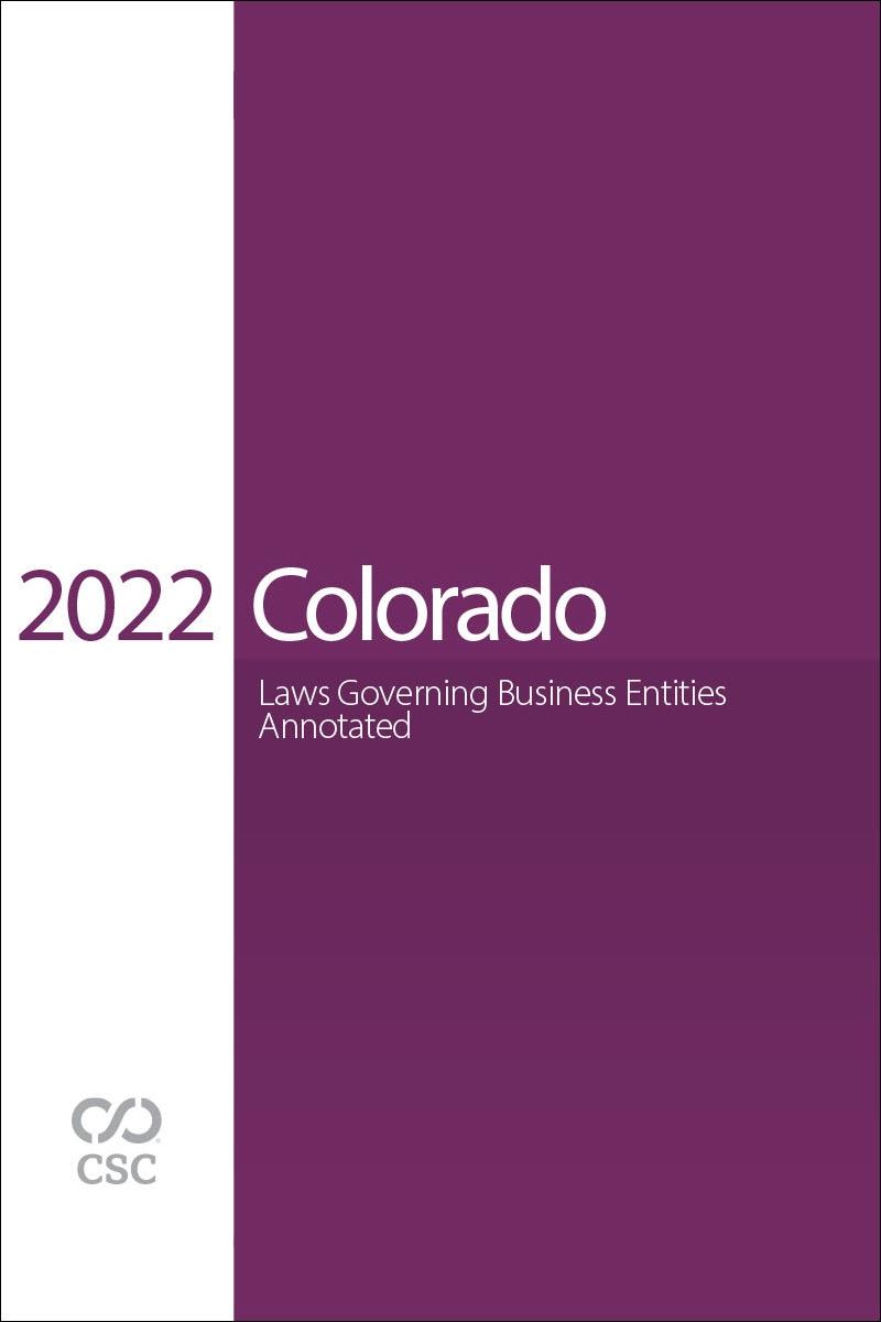 CSC Colorado Laws Governing Business Entities Annotated, 2022 Edition