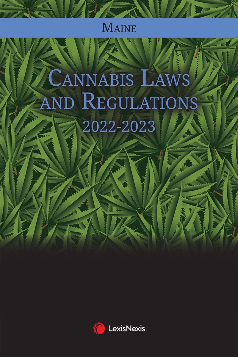 Maine Cannabis Laws And Regulations | LexisNexis Store