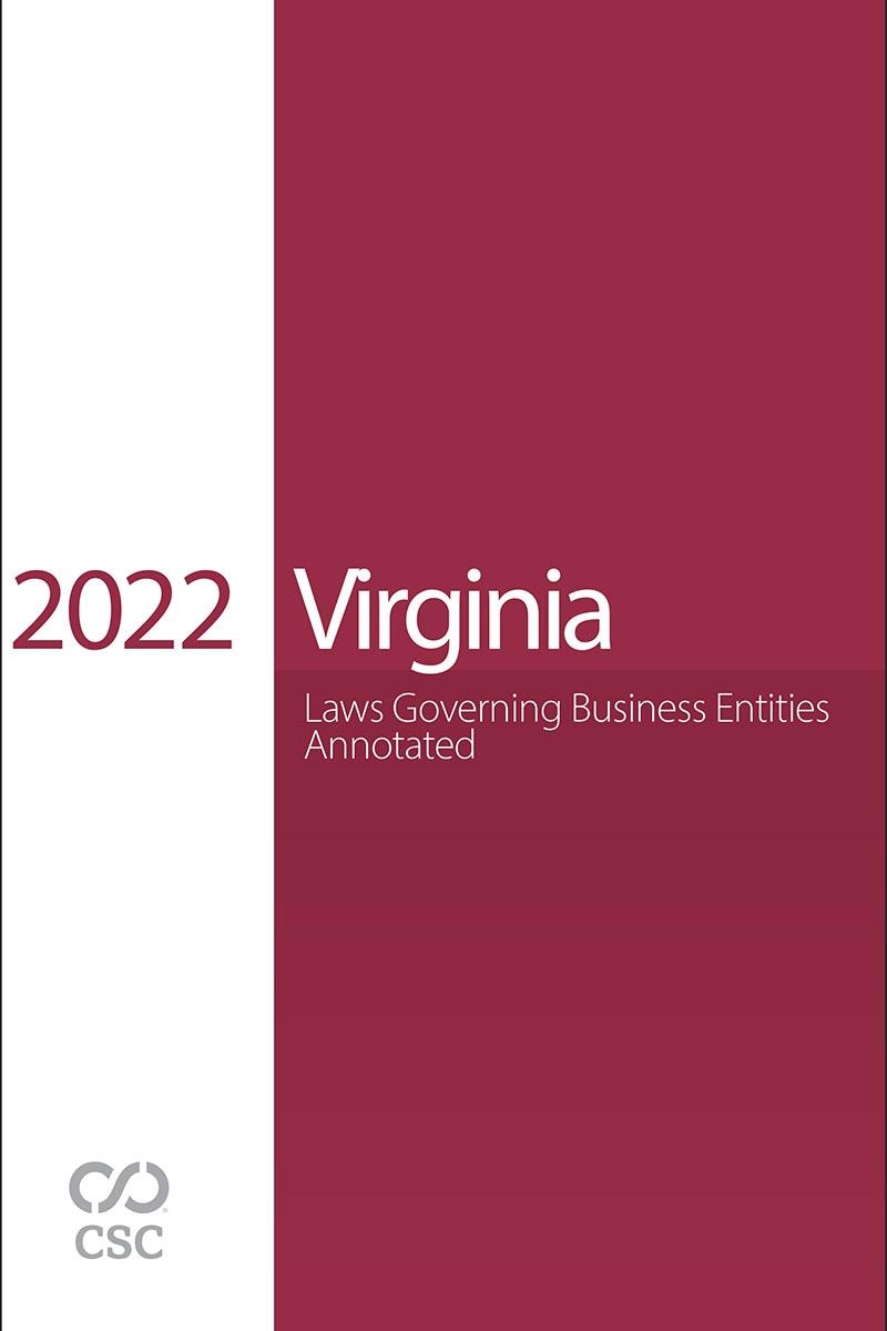 
CSC Virginia Laws Governing Business Entities Annotated, 2022 Edition