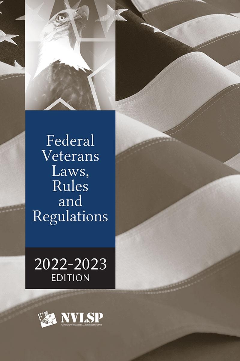 NVLSP Federal Veterans Laws, Rules and Regulations, 2022-2034 Edition