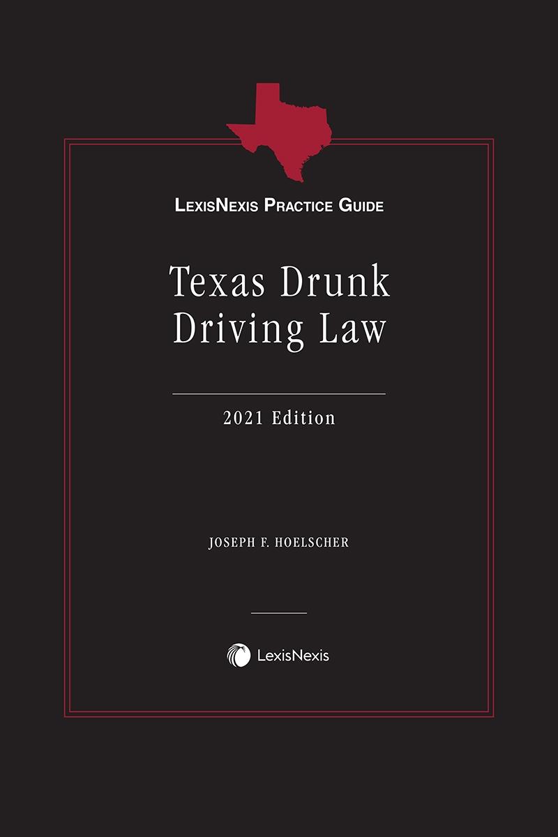 LexisNexis Practice Guide: Texas Drunk Driving Law